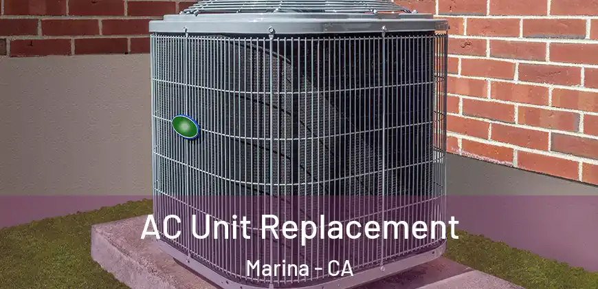 AC Unit Replacement Marina - CA