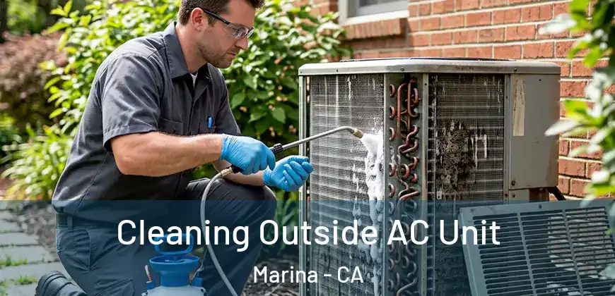 Cleaning Outside AC Unit Marina - CA