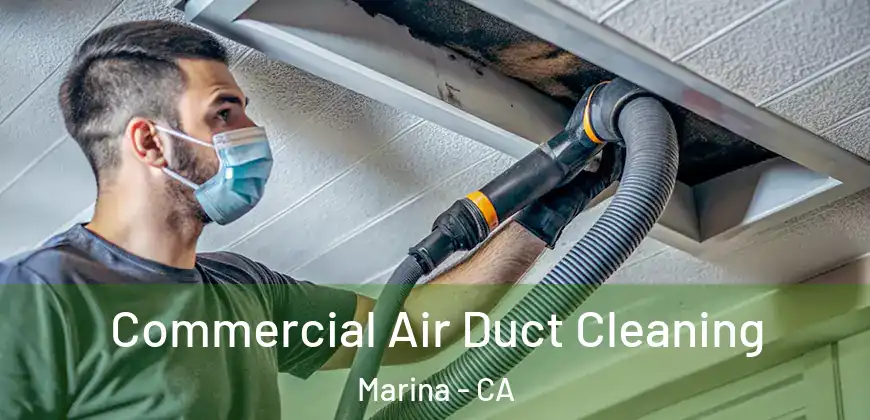 Commercial Air Duct Cleaning Marina - CA