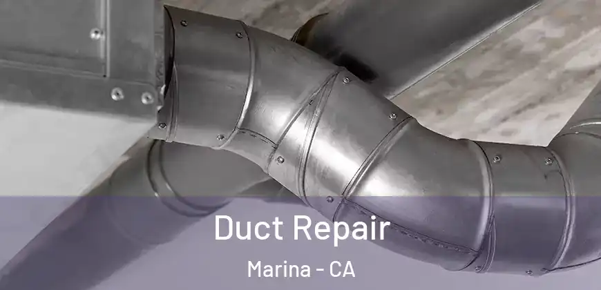 Duct Repair Marina - CA