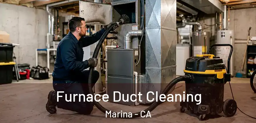 Furnace Duct Cleaning Marina - CA