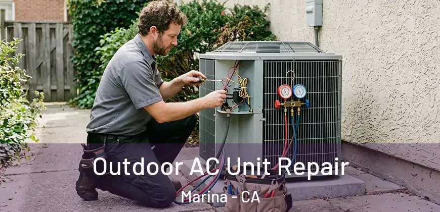 Outdoor AC Unit Repair Marina - CA
