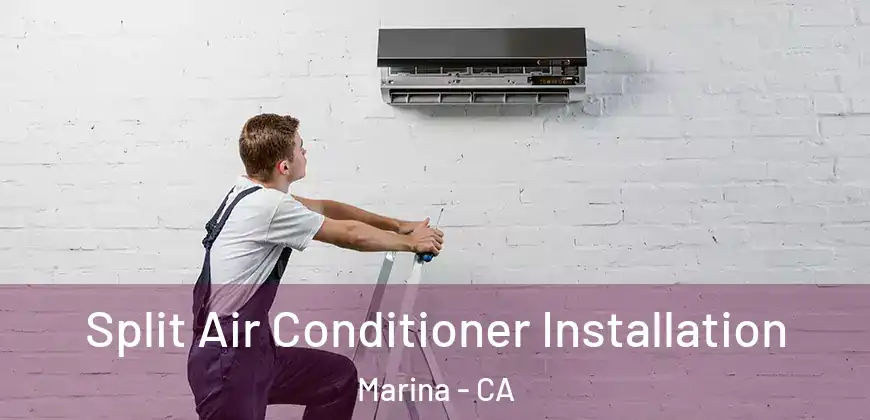 Split Air Conditioner Installation Marina - CA